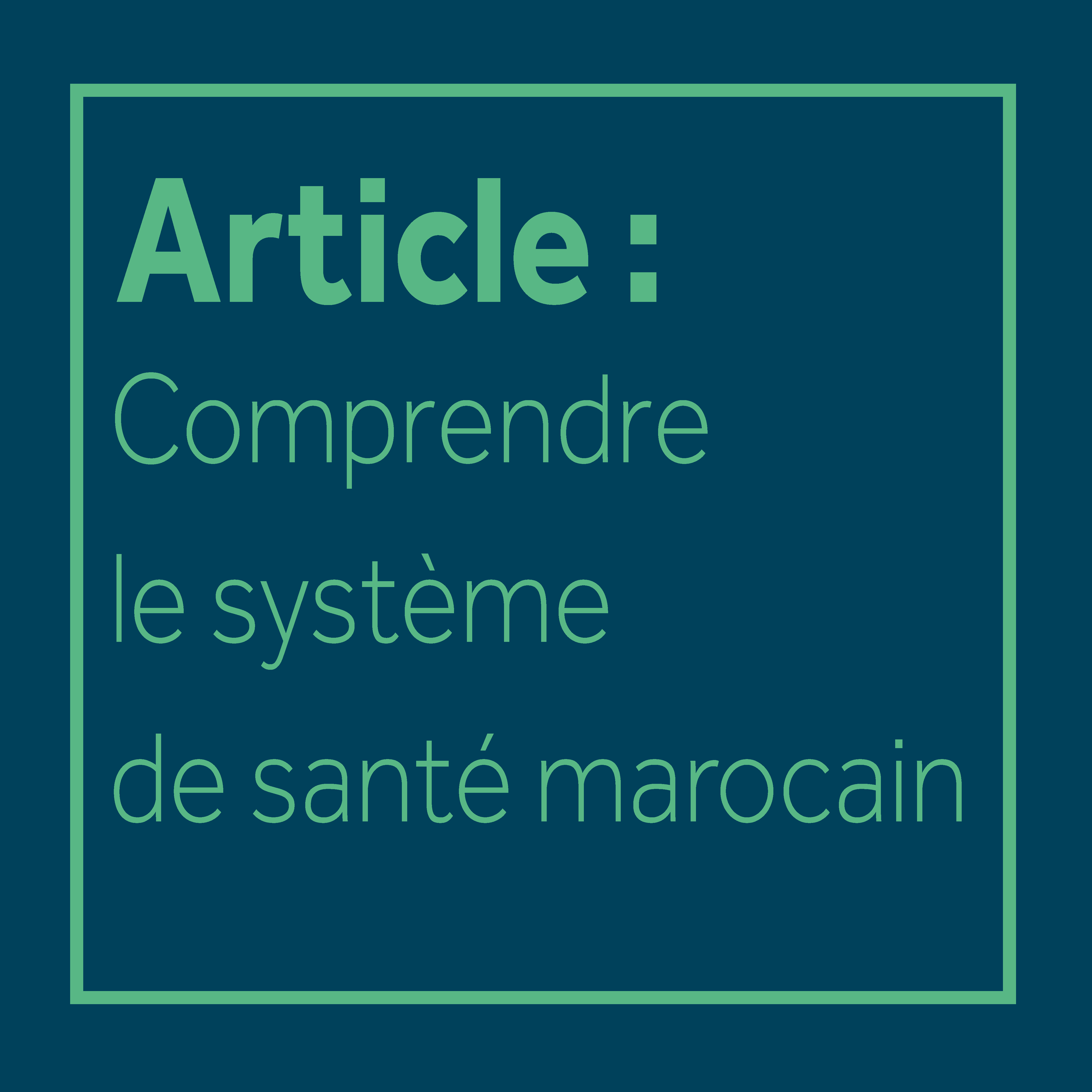 Article : Comprendre le système de santé marocain