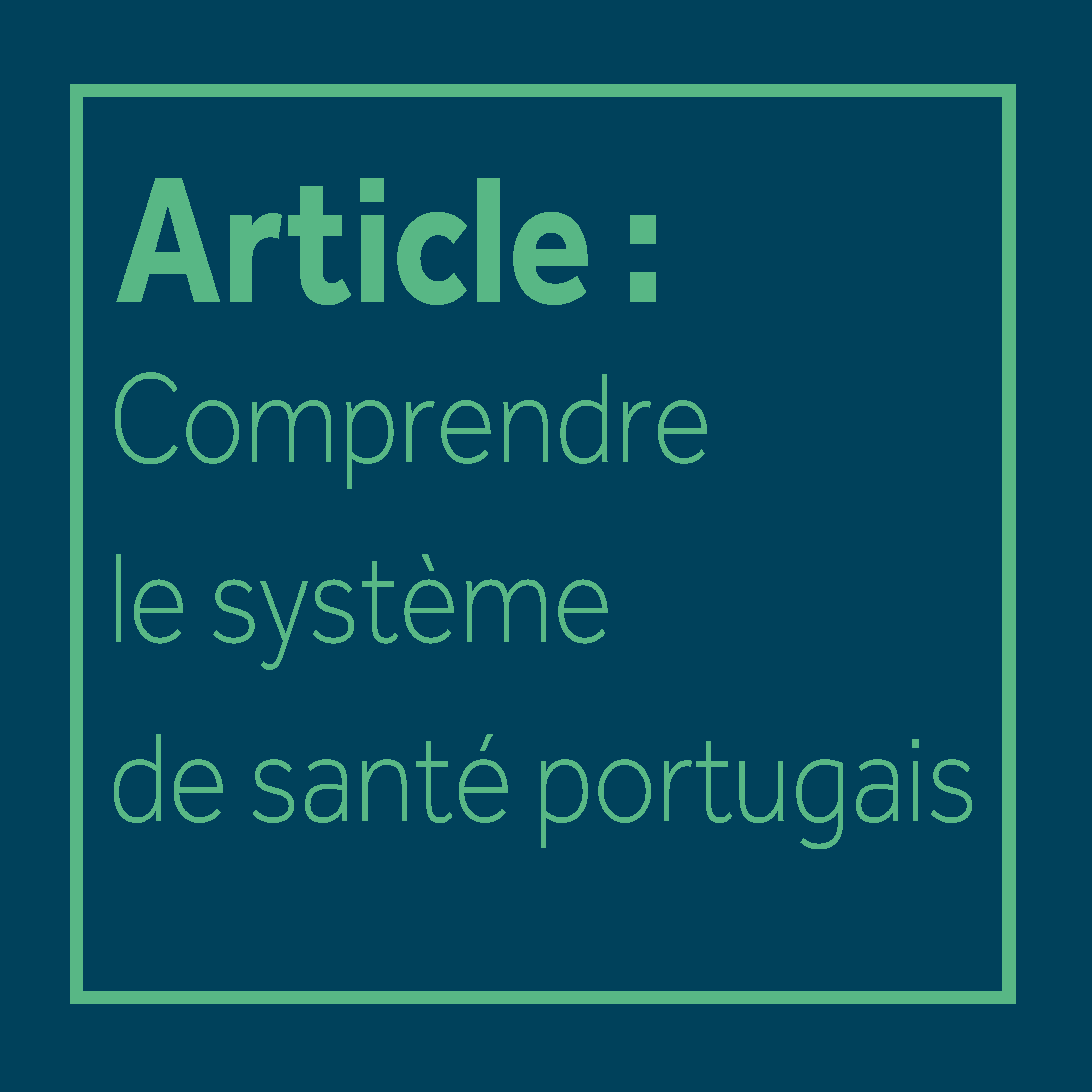 Article : Comprendre le système de santé portugais