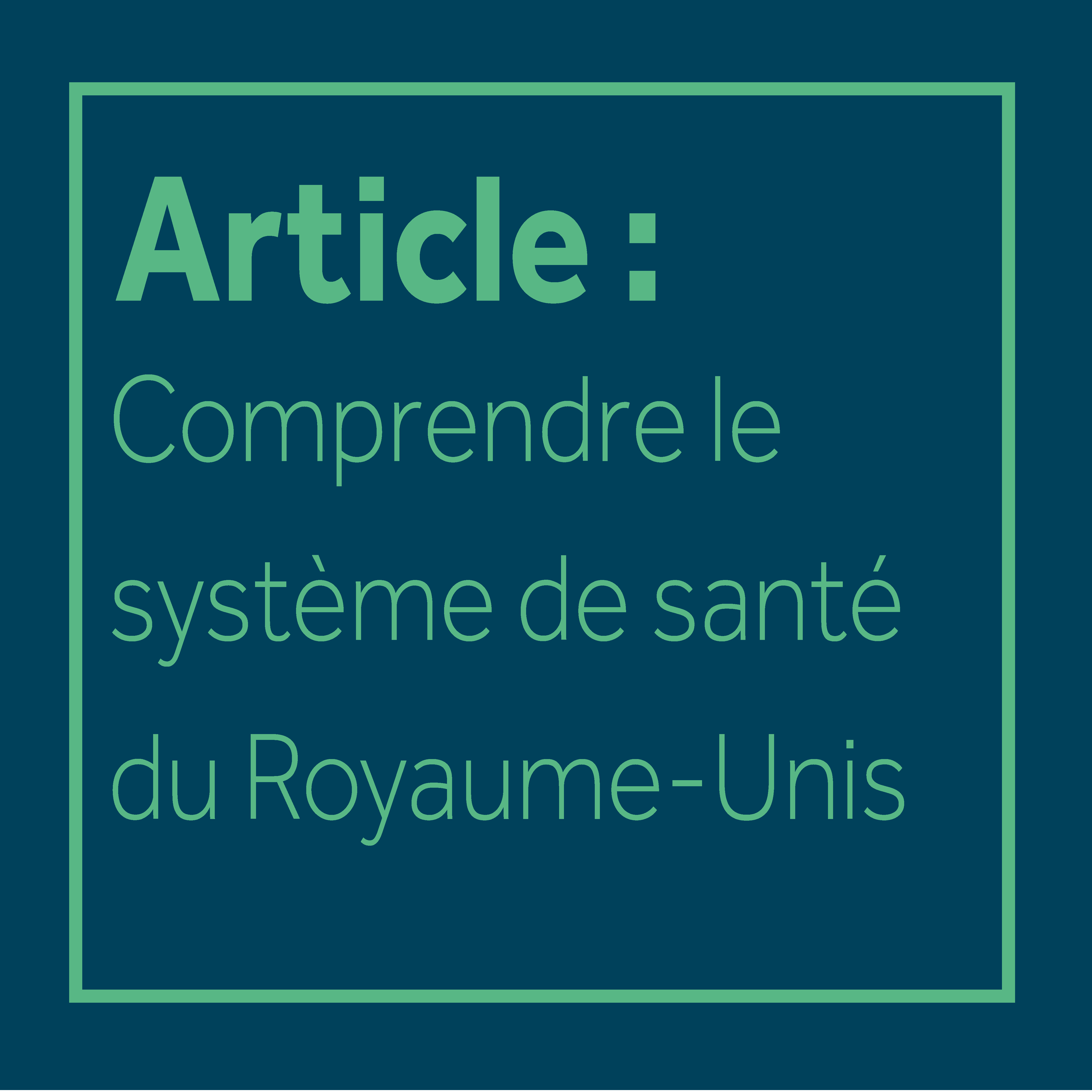 Article : Comprendre le système de santé du Royaume-Unis